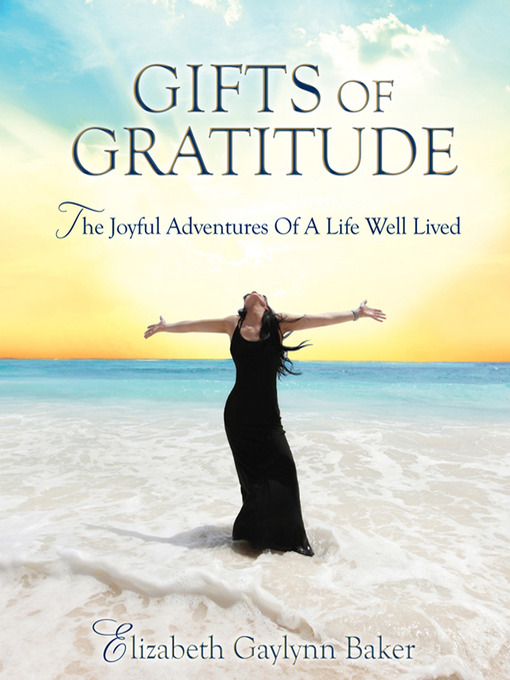 Title details for Gifts of Gratitude by Elizabeth Gaylynn Baker - Available